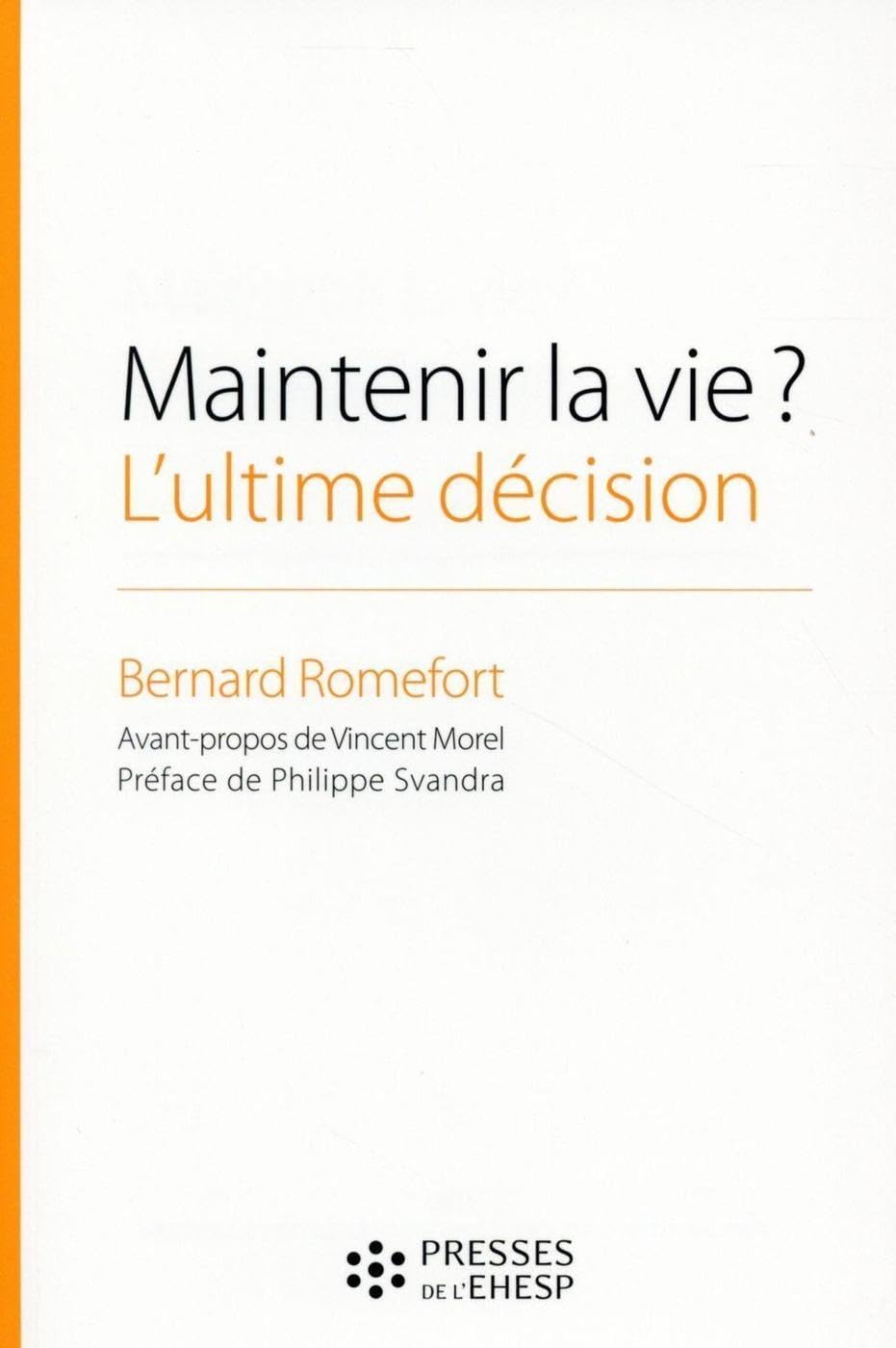 Maintenir la vie ?: L'ultime décision 9782810903498