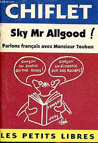 Sky Mr Allgood ! Parlons français avec Monsieur Toubon 9782910233396