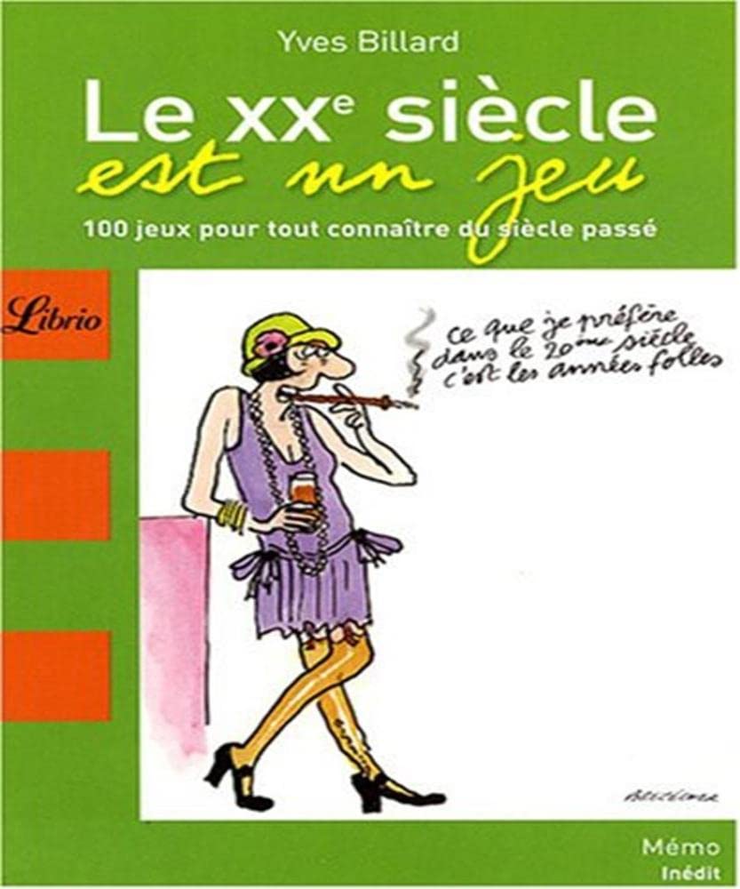 Le XXe siècle est un jeu: 100 jeux pour tout connaitre du siècle passé 9782290006856