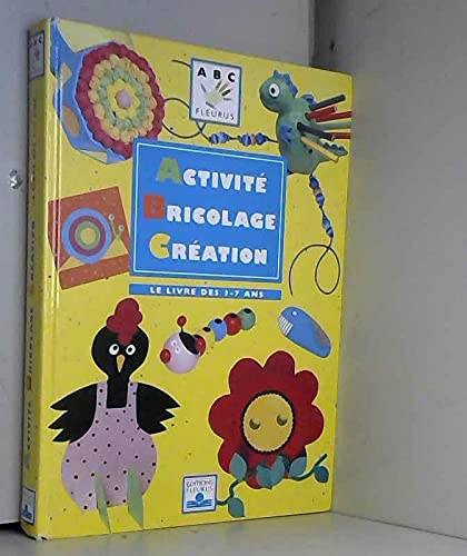 Activité, bricolage, création : Le Livre des 3-7 ans 9782215023982