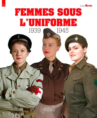 Femmes sous l'uniforme 1939-1945 9782352504597