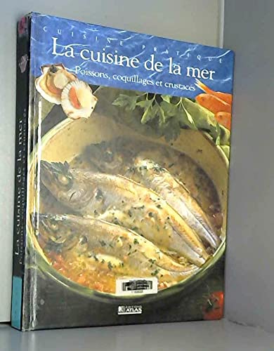 La Cuisine De La Mer. Poissons, Coquillages Et Crustaces 9782723435178