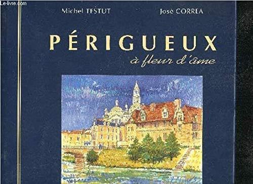 Périgueux à fleur d'âme 9782912032201