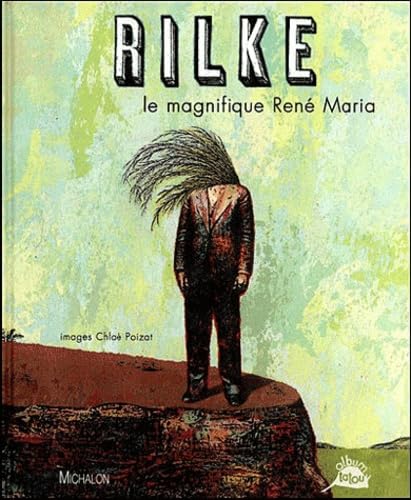 Rilke: le magnifique René Maria 9782841863754