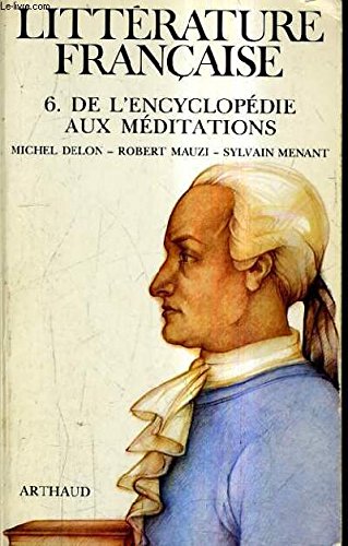 Litterature francaise poche t6 de l'encyclopedie aux meditations 1750 - 1820 9782700304374