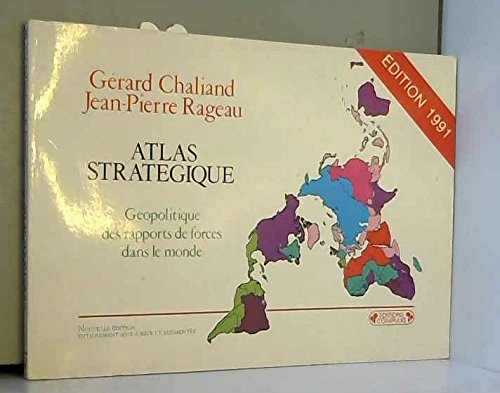 Atlas stratégique: Géopolitique des rapports de forces dans le monde, l'après-Guerre froide 9782870273937