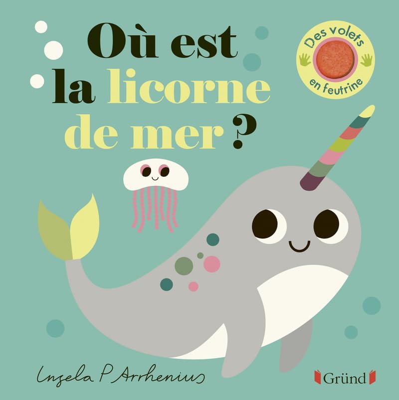 Où est la licorne de mer ? – Livre à rabats en feutrine et miroir – À partir de 6 mois 9782324024382
