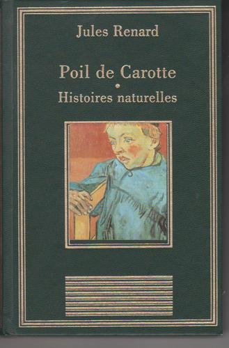 Poil de carotte Histoires naturelles (La bibliothèque des chefs-d'oeuvre) 9782237001159