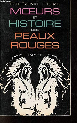 Moeurs et histoire des peaux rouges. 9782228119603