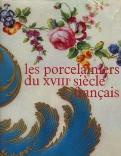 Les Porcelainiers Du XVIII Siecle Francais 9780320065316