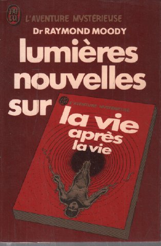 Lumières nouvelles sur la vie après la vie 9782277513902