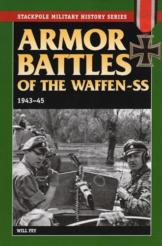Armor Battles of the Waffen SS: 1943–45 9780811729055