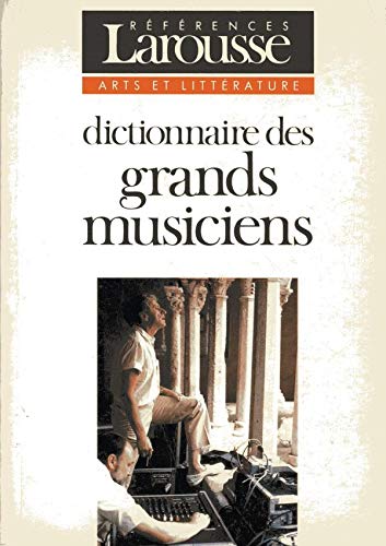 Dictionnaire Des Grands Musiciens. Tome 2 9782037202091