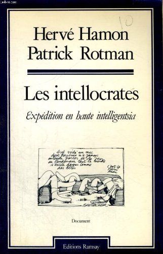 Les intellocrates: Exp??dition en haute intelligentsia (Document) by Herv?? Hamon (1981-08-06) 