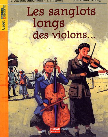 Les sanglots longs des violons...: Avoir dix-huit ans à Auschwitz 9782350001623