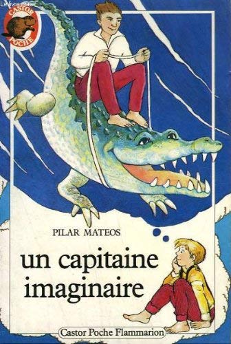 Capitaine imaginaire (Un): - TRADUIT DE L'ESPAGNOL ** 9782081619005