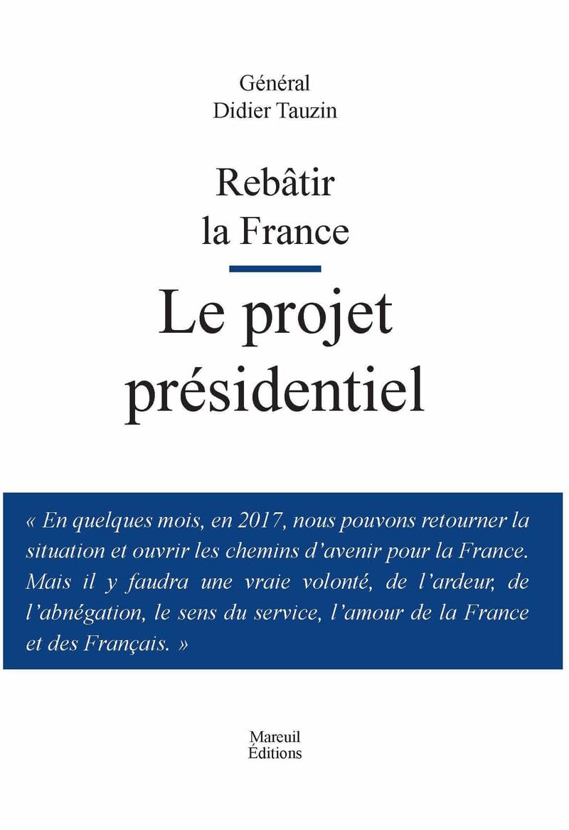 REBÂTIR LA FRANCE LE PROJET PRÉSIDENTIEL 9782372540285