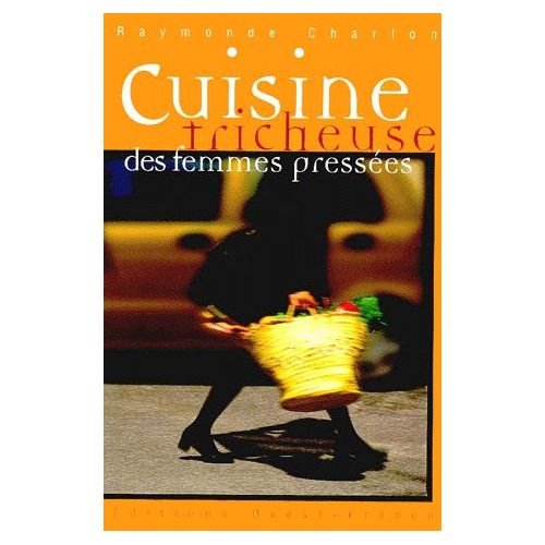 Cuisine tricheuse des femmes pressées 9782737324550