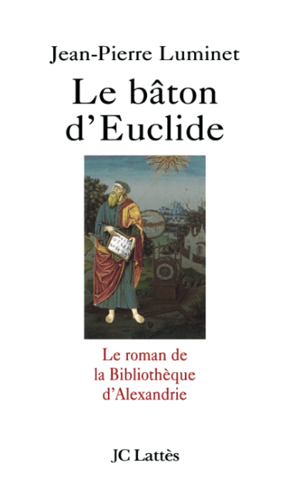 Le Bâton d'Euclide : Le Roman de la bibliothèque d'Alexandrie 9782709621717
