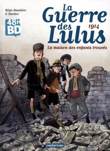 La Guerre Des Lulus T1 - 1914: La Maison Des Enfants Trouvés 48H BD2017 9782203147218