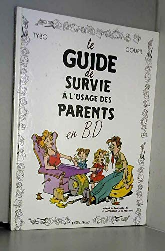 Le guide de survie à l'usage des parents en BD 9782869673908