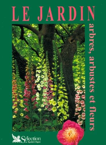Le Jardin : arbres, arbustes et fleurs 9782709810296