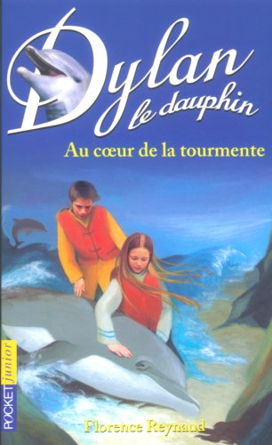 Dylan le dauphin, tome 4 : Au coeur de la tourmente 9782266126434