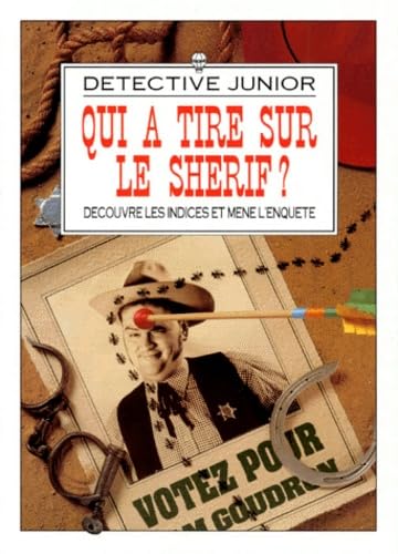 Qui A Tire Sur Le Sherif ? Decouvre Les Indices Et Mene L'Enquete 9780746031223