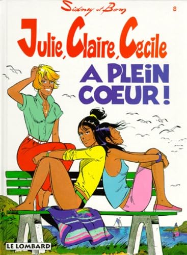 Julie, Claire, Cécile Tome 8 - à Plein Coeur ! 9782803609277