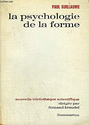 LA PSYCHOLOGIE DE LA FORME - COLLECTION NOUVELLE BIBLIOTHEQUE SCIENTIFIQUE. 