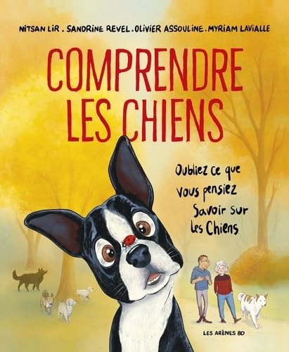 Comprendre les chiens - Oubliez tout ce que vous pensez savoir sur les chiens 9791037514936