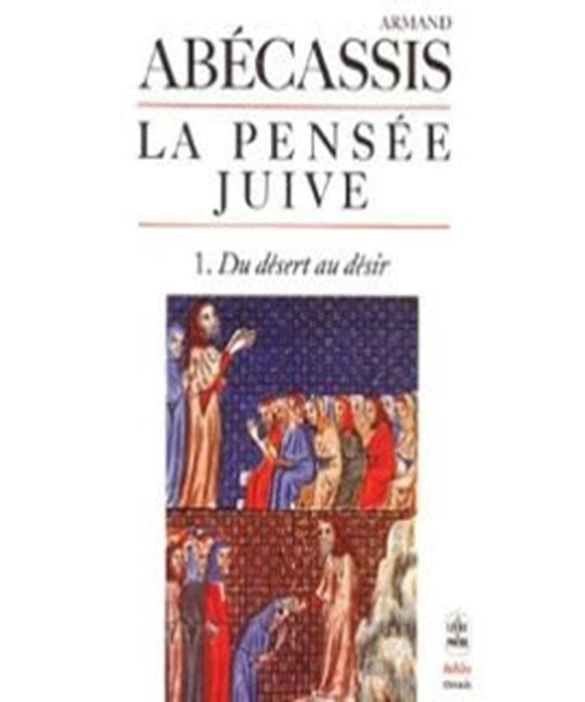 La Pensée juive, vol. 1 : du désert au désir 9782253036777