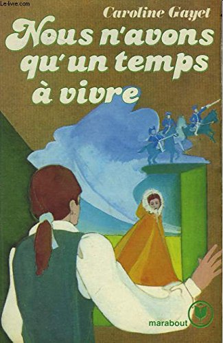 NOUS N'AVONS QU'UN TEMPS A VIVIRE 