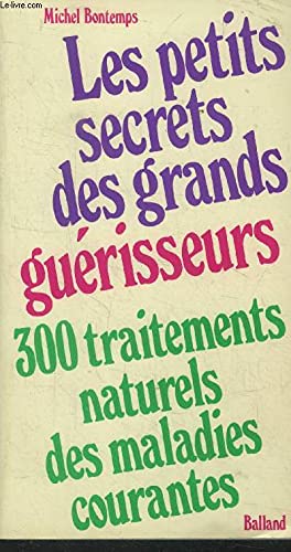 Les Petits secrets des grands guérisseurs 9782715802681