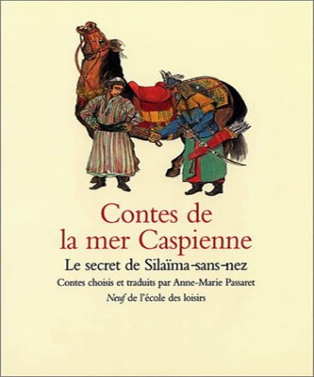 Contes de la mer Caspienne : Le Secret de Silaïma-sans-nez 9782211012751