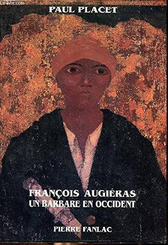 Francois Augerias. Un Barbare En Occident 9782865771233