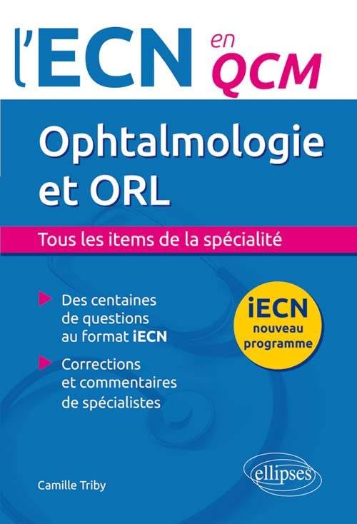 Opthalmologie et ORL iECN Nouveau Programme en QCM 9782340004788