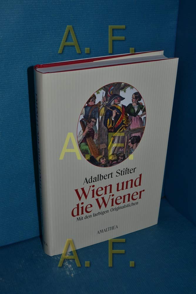 Wien und die Wiener in Bilder: Mit farbigen Originalstichen von Karl Mahlknecht und Wilhelm Böhm 9783850025430