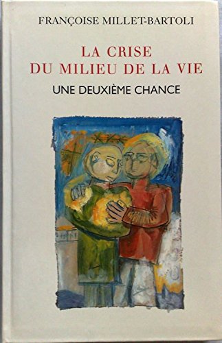 La crise du milieu de la vie : Une deuxième chance 9782702872215