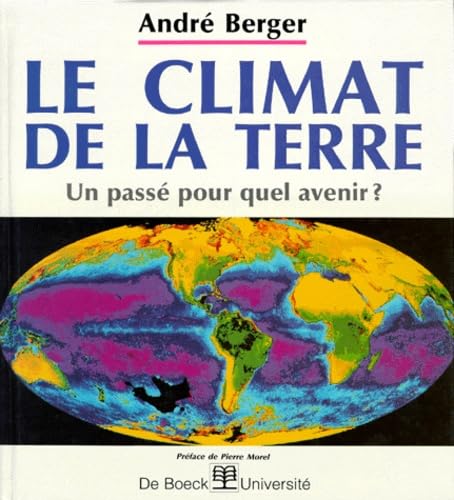 Le climat de la terre : un passé pour quel avenir ? 9782804114978