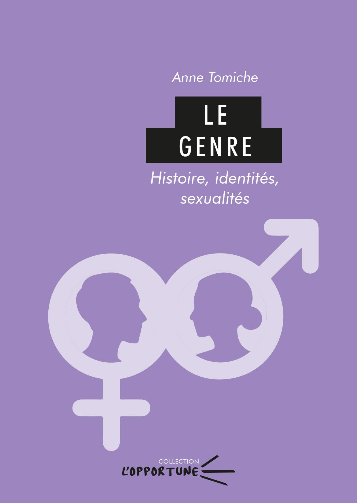 Le genre: Histoire, identités, sexualités 9782383772781