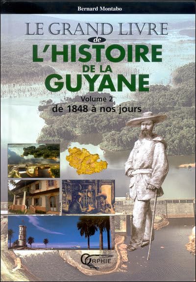 L'Histoire de la Guyane : Tome 2, De 1848 à nos jours 9782877632454