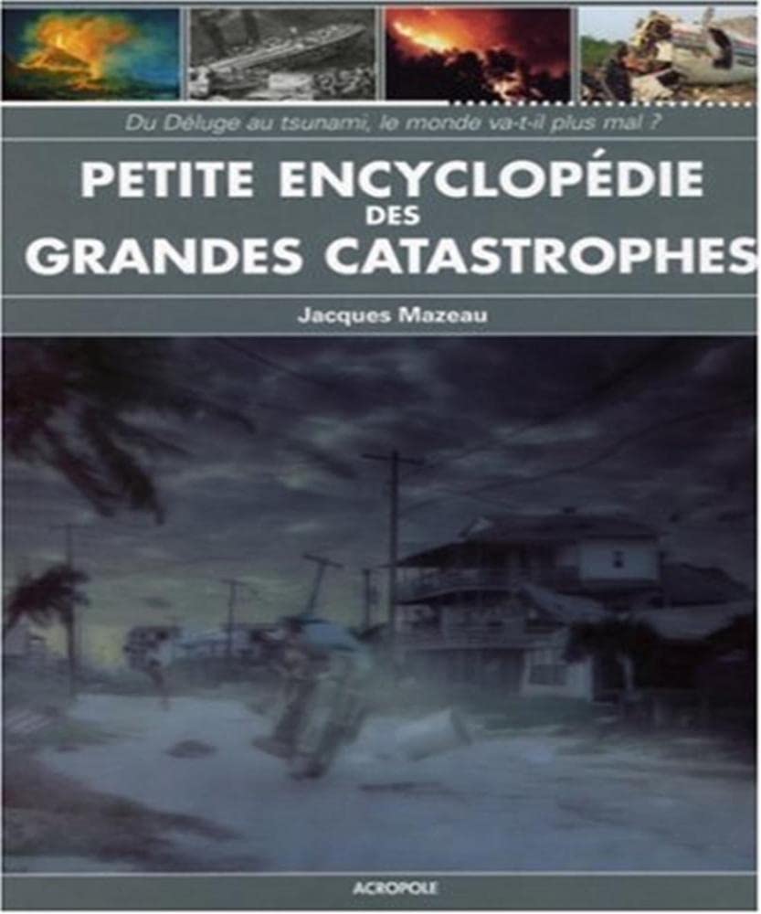 Petite encyclopédie des grandes catastrophes 9782735702695