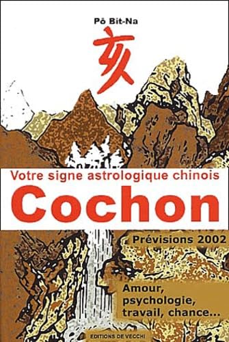 Votre Signe Astrologique Chinois 2002 : Cochon 9782732837123