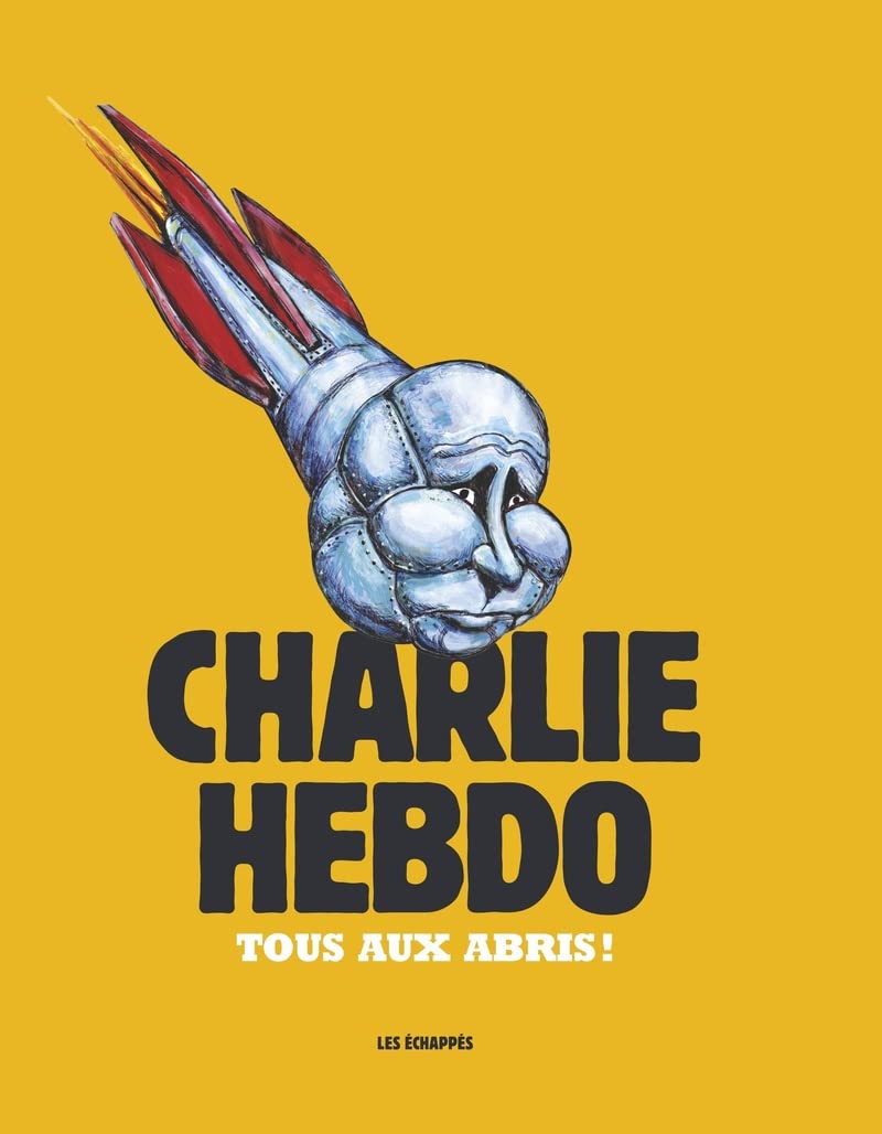 Charlie Hebdo - Tous aux abris ! 9782357661974
