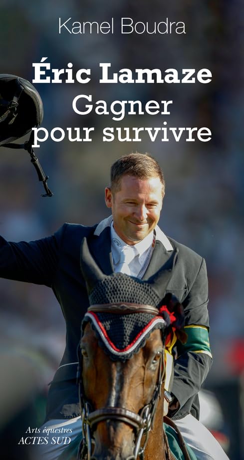 Éric Lamaze. Gagner pour survivre 9782330175474