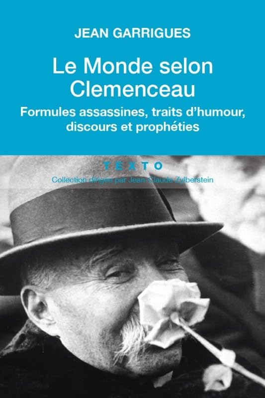 Le Monde Selon Clémenceau Formules Assassines Trait d'Humour Discours et Propre 9791021026704