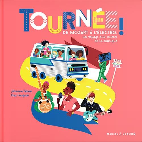 Tournée ! : De Mozart à l'électro, un voyage aux sources de la musique 9791092304183