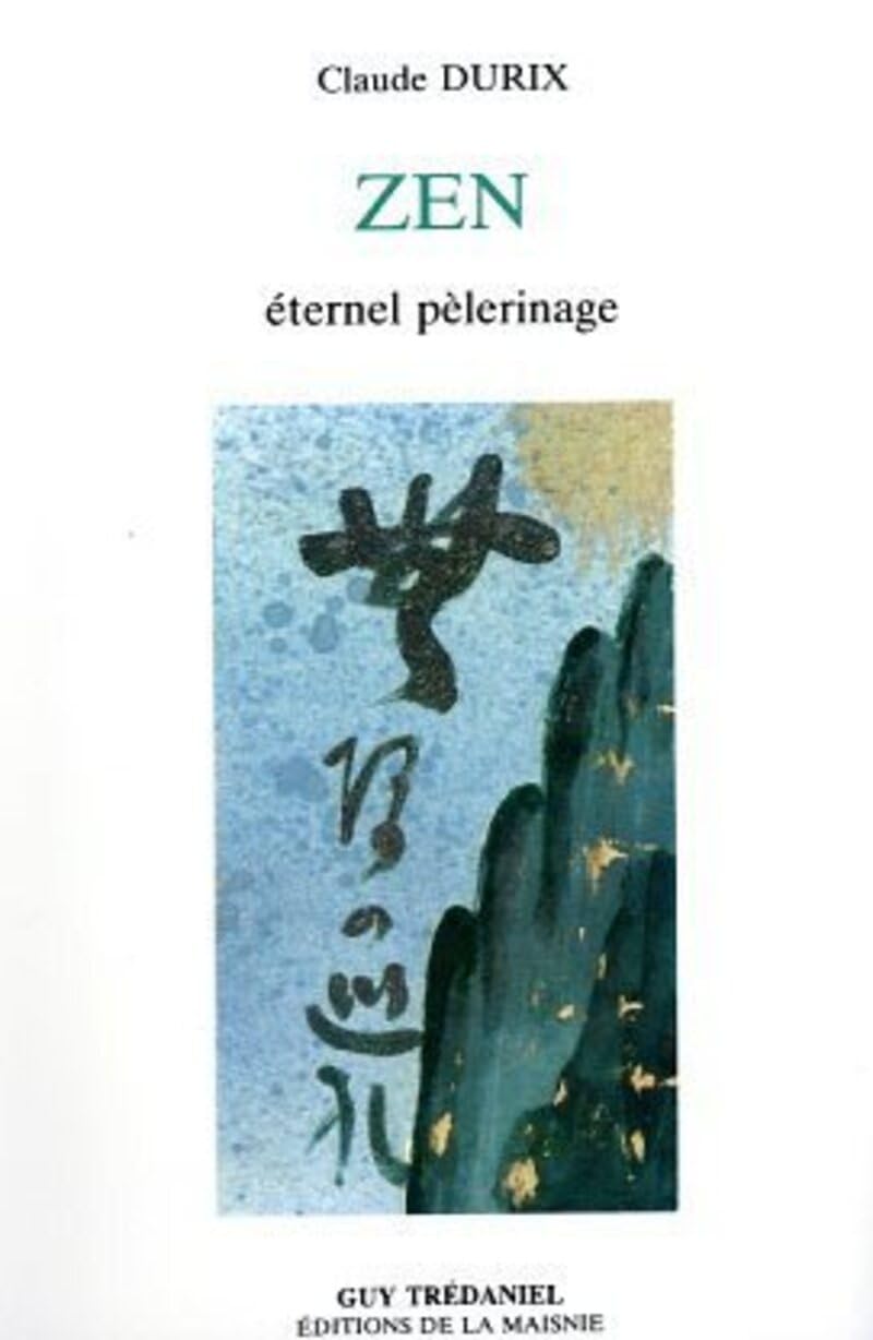 Le zen, un éternel pèlerinage 9782857073604