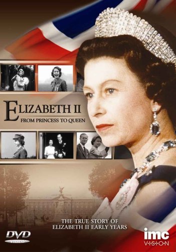 Elizabeth II - from Princess to Queen [Import anglais] 5016641116364
